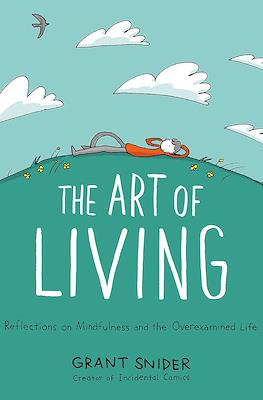 The Art of Living - Reflections on Mindfulness and the Overexamined Life