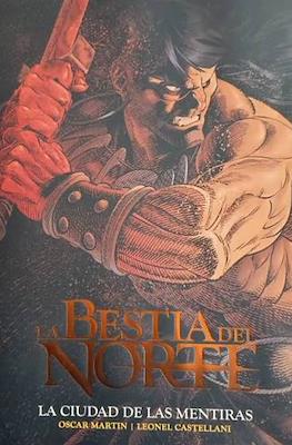 La Bestia del Norte. La ciudad de las mentiras