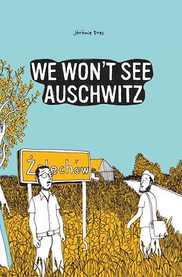 We Won't See Auschwitz