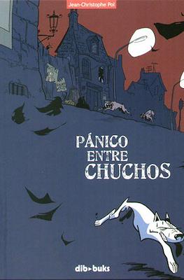 Pánico entre chuchos
