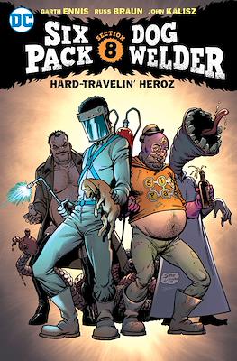Six Pack and Dog Welder: Hard Travelin' Heroz