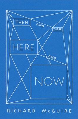 Then and There, Here and Now