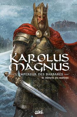 Karolus Magnus - L'Empereur des Barbares #3