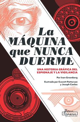 La máquina que nunca duerme. Una historia gráfica del espionaje y la vigilancia