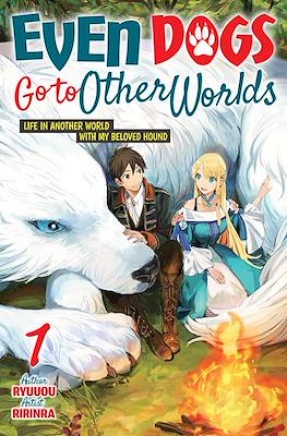 Even Dogs Go to Other Worlds: Life in Another World with My Beloved Hound