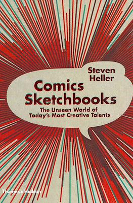 Comics Sketchbooks. The Unseen World of Today's Most Creative Talents