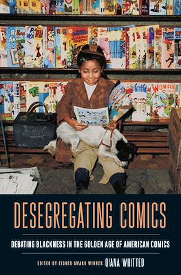 Desegregating Comics. Debating Blackness in the Golden Age of American Comics