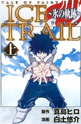 Tale of Fairy Tail: Ice Trail ～氷の軌跡～(Koori no Kiseki)