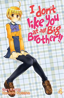 I Don't Like You At All, Big Brother!! #4