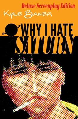 Why I Hate Saturn Deluxe Screenplay Edition