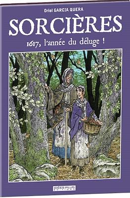 Sorcières. 1617, l'année du déluge !