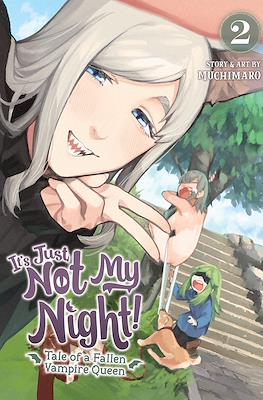 It’s Just Not My Night!: Tale of a Fallen Vampire Queen #2