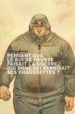 Pendant que le roi de Prusse faisait la guerre qui donc lui reprisait ses chaussettes ?