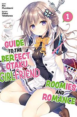 Guide to the Perfect Otaku Girlfriend: Roomies and Romance