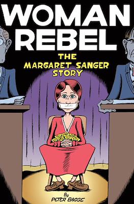 Woman Rebel. The Margaret Sanger Story