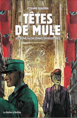 Têtes de mule. Six jeunes alsaciennes en résistance