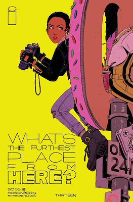 What's The Furthest Place From Here? (Variant Cover) #13
