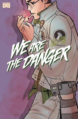 We Are The Danger #3