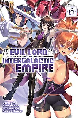 I'm the Evil Lord of an Intergalactic Empire! #6