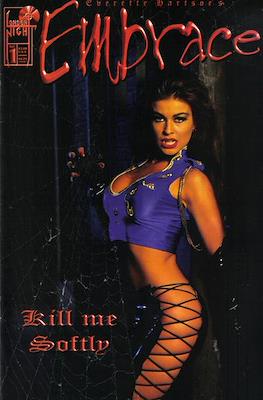 Embrace: Kill Me Softly