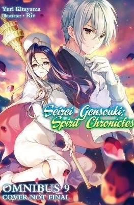Seirei Gensouki: Spirit Chronicles Omnibus #9