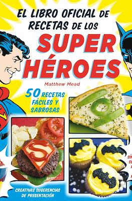 El libro oficial de recetas de los superhéroes
