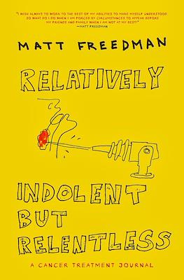 Relatively Indolent But Relentless: A Cancer Treatment Journal