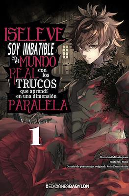Iseleve: Soy imbatible en el mundo real con los trucos que aprendí en una dimensión paralela (Rústica) #1
