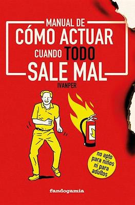 Manual de como actuar cuando todo sale mal