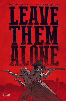 Leave them alone