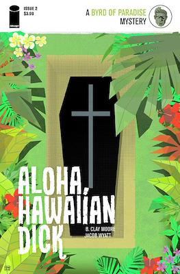 Aloha, Hawaiian Dick #2