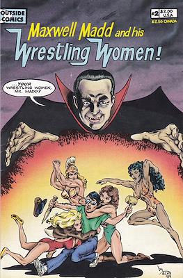 Maxwell Madd and His Wrestling Women! #2