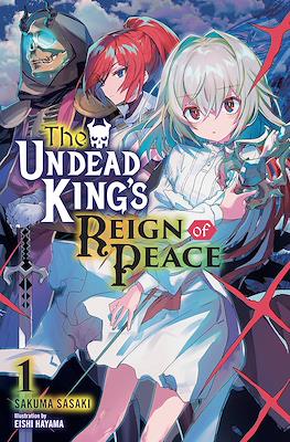 The Undead King’s Reign of Peace