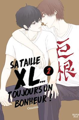 Sa Taille XL... Toujours un bonheur #2