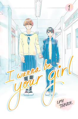 I Wanna Be Your Girl