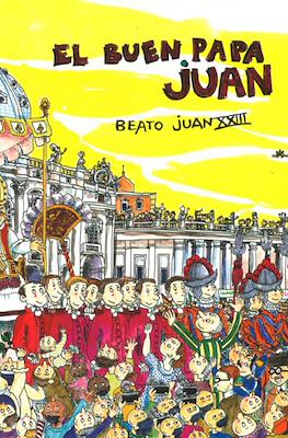 El buen Papa Juan. Beato Juan XXIII