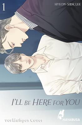 I'll Be Here For You