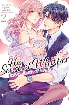 His Sensual Whipser: The Voice That Sets Me On Fire #2