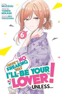 There's no Freaking Way I'll be your Lover! Unless... #6