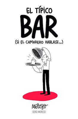 El típico bar (si el camarero hablase...) (Rústica 200 pp)