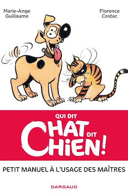 Qui dit chat, dit chien: Petit manuel à l'usage des maîtres