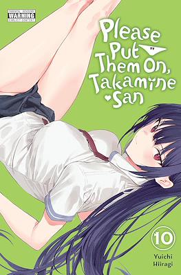 Please Put Them On, Takamine-san! #10