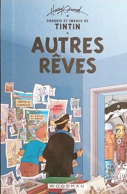 Autres rêves. Croquis et images de Tintin