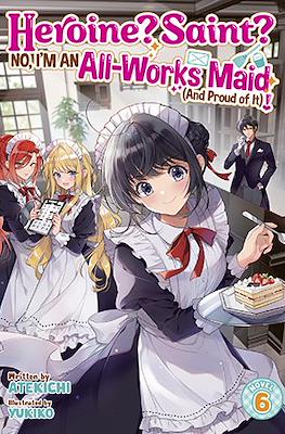Heroine? Saint? No, I’m an All-Works Maid (And Proud of It)! #6