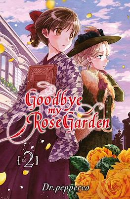 Goodbye, my Rose Garden #2
