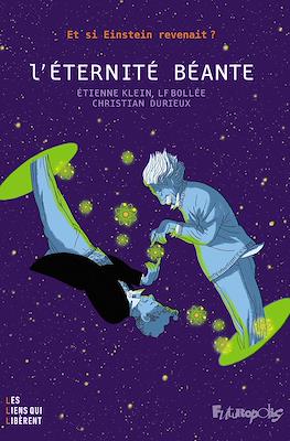 L'éternité béante: Et si Einstein revenait?
