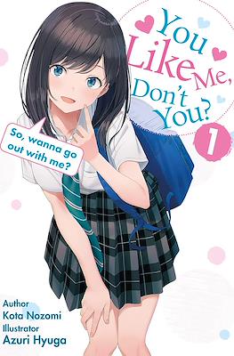 You Like Me, Don't You? So, Wanna Go Out With Me?