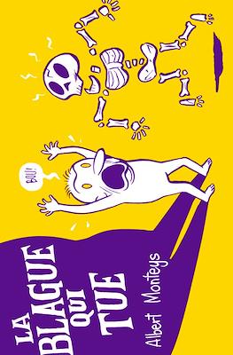 La Blague Qui Tue / La Vanne Qui Désosse