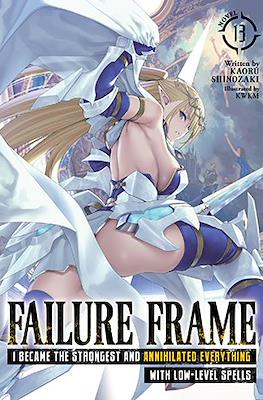 Failure Frame: I Became the Strongest and Annihilated Everything With Low-Level Spells #13