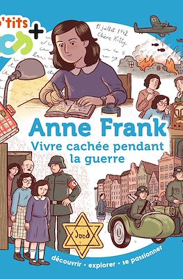 Anne Frank. Vivre cachée pendant la guerre